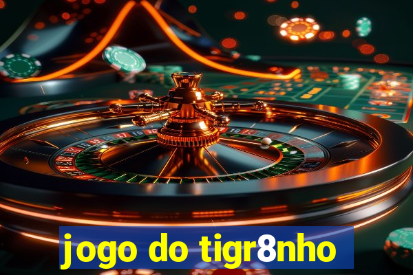 jogo do tigr8nho